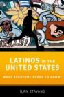 Latinos in the United States : What Everyone Needs to Know? - eBook
