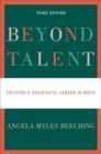 Beyond Talent : Creating a Successful Career in Music - Book