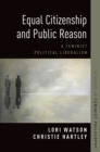 Equal Citizenship and Public Reason : A Feminist Political Liberalism - eBook