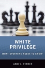 White Privilege : What Everyone Needs to Know® - Book