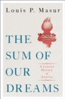 The Sum of Our Dreams : A Concise History of America - eBook