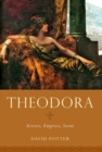 Theodora : Actress, Empress, Saint - Book