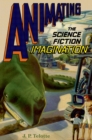 Animating the Science Fiction Imagination - eBook