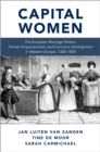 Capital Women : The European Marriage Pattern, Female Empowerment and Economic Development in Western Europe 1300-1800 - eBook
