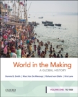 World in the Making : A Global History, Volume One: To 1500 - Book