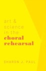 Art & Science in the Choral Rehearsal - Book