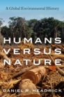 Humans versus Nature : A Global Environmental History - eBook