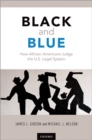 Black and Blue : How African Americans Judge the U.S. Legal System - Book