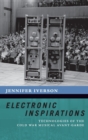 Electronic Inspirations : Technologies of the Cold War Musical Avant-Garde - Book