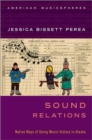 Sound Relations : Native Ways of Doing Music History in Alaska - Book