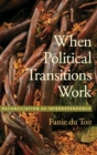 When Political Transitions Work : Reconciliation as Interdependence - Book
