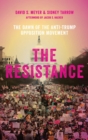 The Resistance : The Dawn of the Anti-Trump Opposition Movement - Book