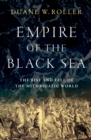 Empire of the Black Sea : The Rise and Fall of the Mithridatic World - eBook
