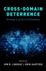 Cross-Domain Deterrence : Strategy in an Era of Complexity - Book