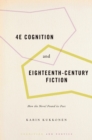 4E Cognition and Eighteenth-Century Fiction : How the Novel Found its Feet - eBook