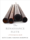 The Renaissance Flute : A Contemporary Guide - eBook