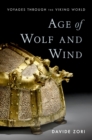 Age of Wolf and Wind : Voyages through the Viking World - eBook