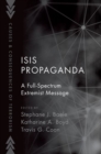 ISIS Propaganda : A Full-Spectrum Extremist Message - Book