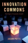 Innovation Commons : The Origin of Economic Growth - eBook