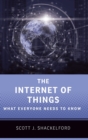 The Internet of Things : What Everyone Needs to Know® - Book
