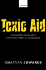 Toxic Aid : Economic Collapse and Recovery in Tanzania - eBook