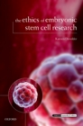 The Ethics of Embryonic Stem Cell Research - eBook