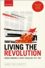 Living the Revolution : Urban Communes & Soviet Socialism, 1917-1932 - eBook