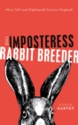 The Imposteress Rabbit Breeder : Mary Toft and Eighteenth-Century England - eBook