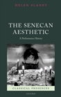 The Senecan Aesthetic : A Performance History - eBook
