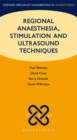 Regional Anaesthesia, Stimulation, and Ultrasound Techniques - eBook