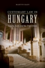 Customary Law in Hungary : Courts, Texts, and the Tripartitum - eBook