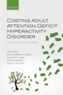 Costing Adult Attention Deficit Hyperactivity Disorder : Impact on the Individual and Society - eBook