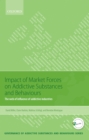 Impact of Market Forces on Addictive Substances and Behaviours : The web of influence of addictive industries - eBook