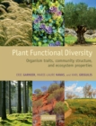 Plant Functional Diversity : Organism traits, community structure, and ecosystem properties - eBook