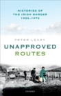 Unapproved Routes : Histories of the Irish Border, 1922-1972 - eBook