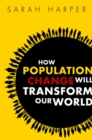 How Population Change Will Transform Our World - eBook