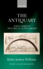 The Antiquary : John Aubrey's Historical Scholarship - eBook
