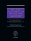 The Law of Armed Conflict and the Use of Force : The Max Planck Encyclopedia of Public International Law - eBook