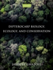 Dipterocarp Biology, Ecology, and Conservation - eBook