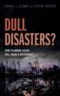 Dull Disasters? : How planning ahead will make a difference - eBook