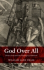 God Over All : Divine Aseity and the Challenge of Platonism - eBook