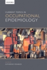 Current Topics in Occupational Epidemiology - eBook