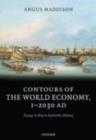 Contours of the World Economy 1-2030 AD : Essays in Macro-Economic History - eBook