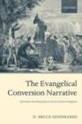 The Evangelical Conversion Narrative : Spiritual Autobiography in Early Modern England - eBook