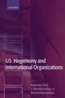 US Hegemony and International Organizations : The United States and Multilateral Institutions - eBook