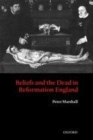 Beliefs and the Dead in Reformation England - eBook