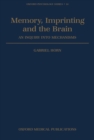 Memory, Imprinting, and the Brain : An Inquiry into Mechanisms - eBook