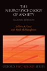 The Neuropsychology of Anxiety : An enquiry into the function of the septo-hippocampal system - eBook