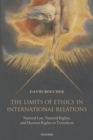The Limits of Ethics in International Relations : Natural Law, Natural Rights, and Human Rights in Transition - eBook