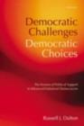 Democratic Challenges, Democratic Choices : The Erosion of Political Support in Advanced Industrial Democracies - eBook